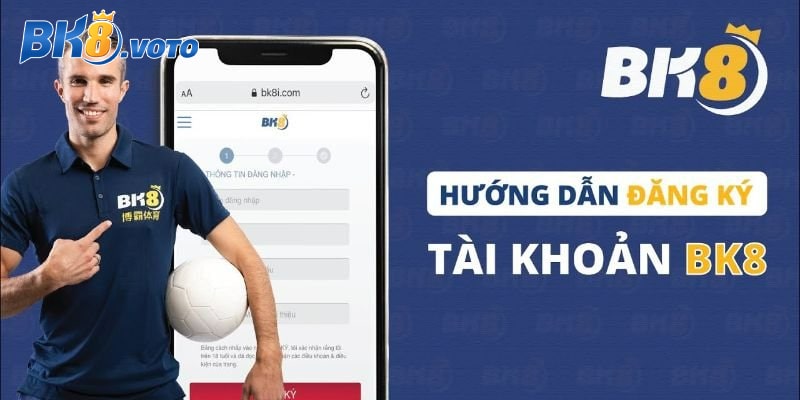 Đăng Ký BK8 – Hướng dẫn các bước đăng ký thành viên tại nhà cái BK8