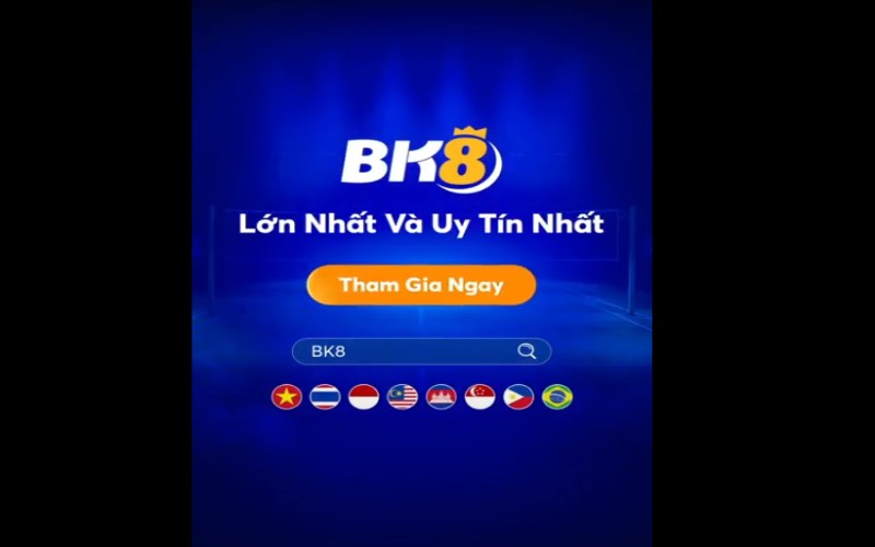 BK8 là nhà cái lớn nhất và uy tín nhất